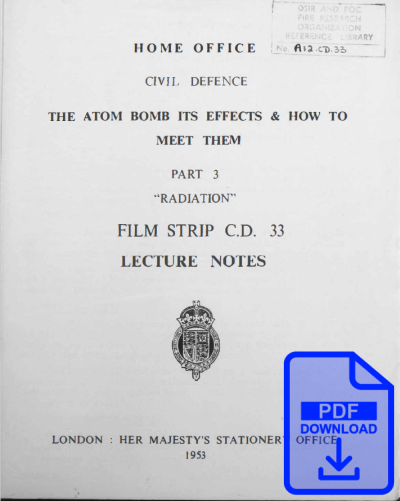 Filmstrip Lecture Notes: The Atom Bomb its effects and how to meet them Part 3
        Radiation