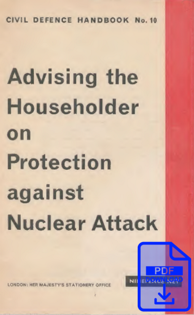 Civil Defence Handbook No 10, Advising the Householder on Protection
        against Nuclear Attack